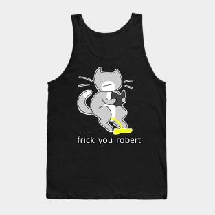 Frick You Robert Tank Top